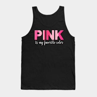 Pink is my favorite color Tank Top